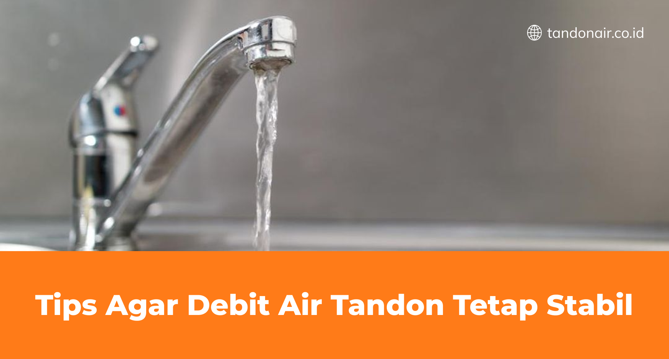Tips Agar Debit Air Tandon Tetap Stabil