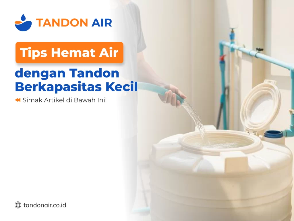 Tips Hemat Air dengan Tandon Berkapasitas Kecil