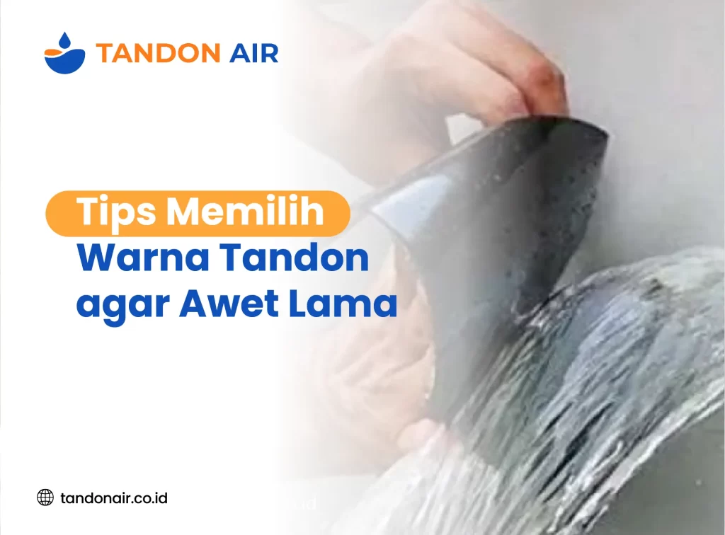 Tips Memilih Warna Tandon agar Awet Lama