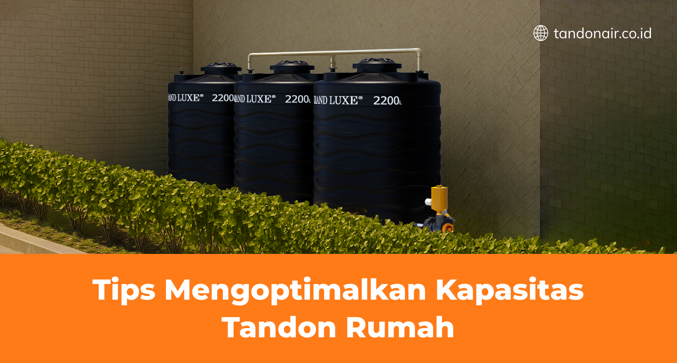 Tips Mengoptimalkan Kapasitas Tandon Rumah