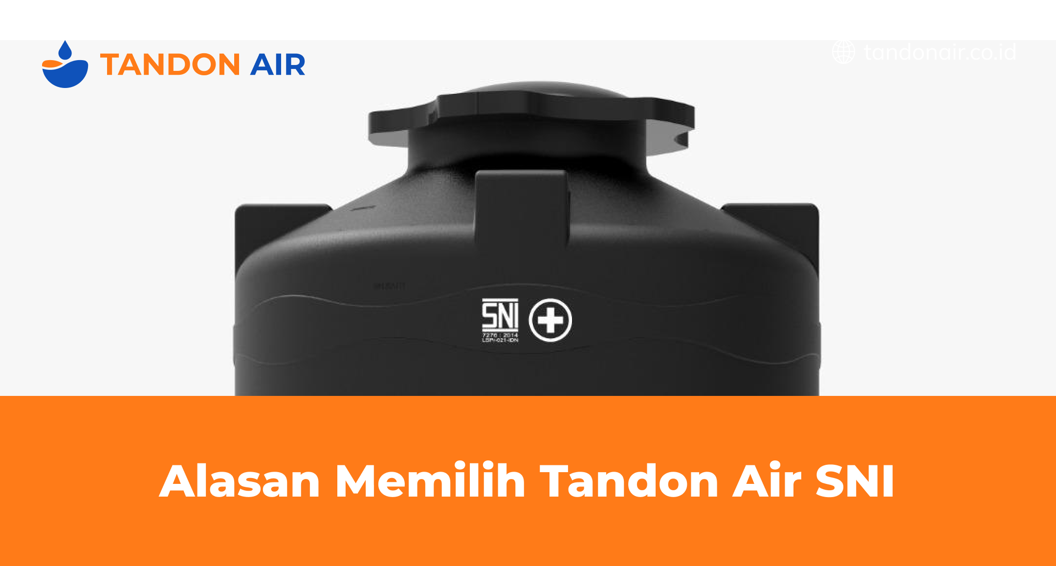 Alasan Memilih Tandon Air SNI