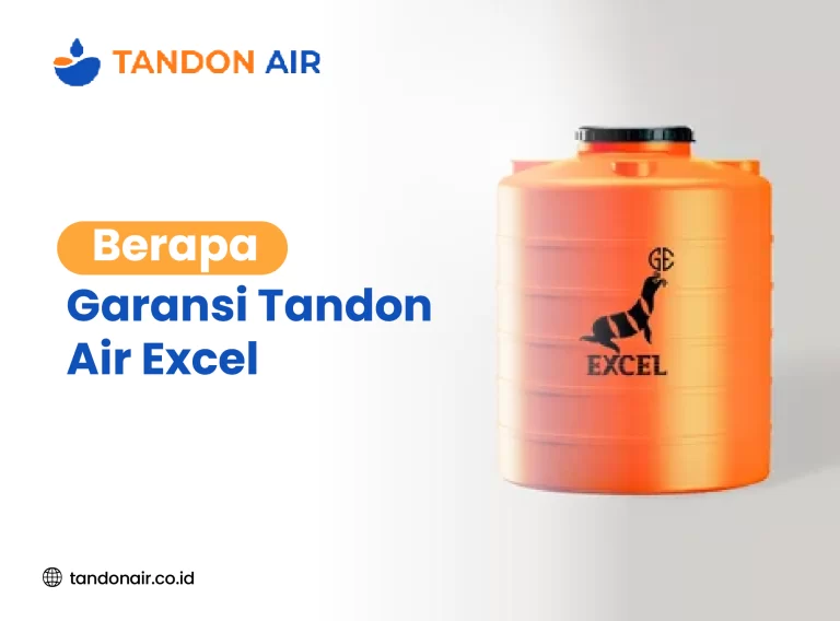 Berapa Garansi Tandon Air Excel