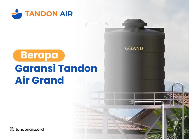 Berapa Garansi Tandon Air Grand