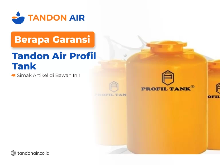 Berapa Garansi Tandon Air Profil Tank