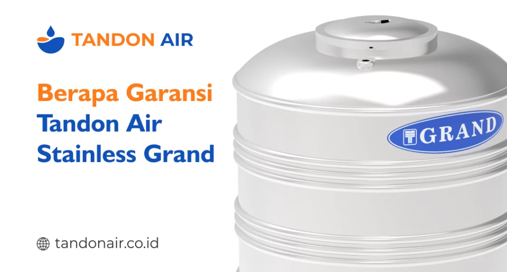 Berapa Garansi Tandon Air Stainless Grand