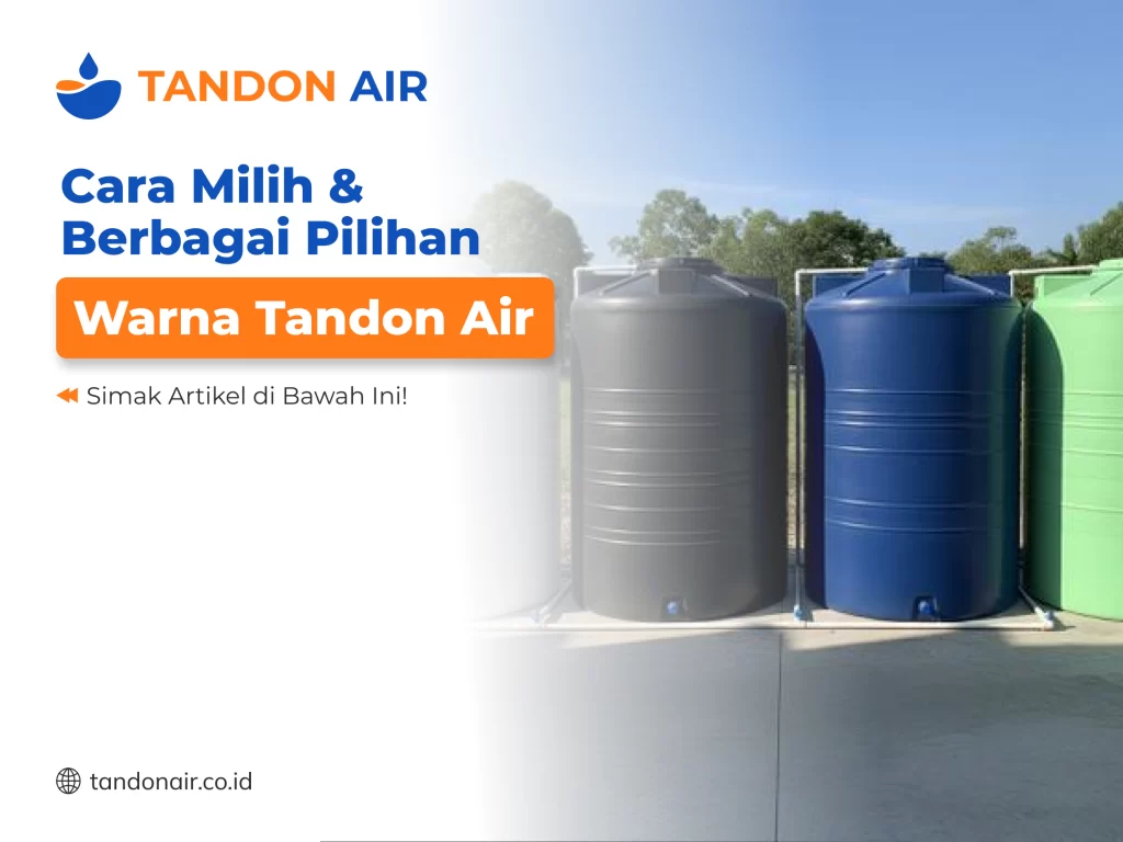 Cara Milih & Berbagai Pilihan Warna Tandon Air