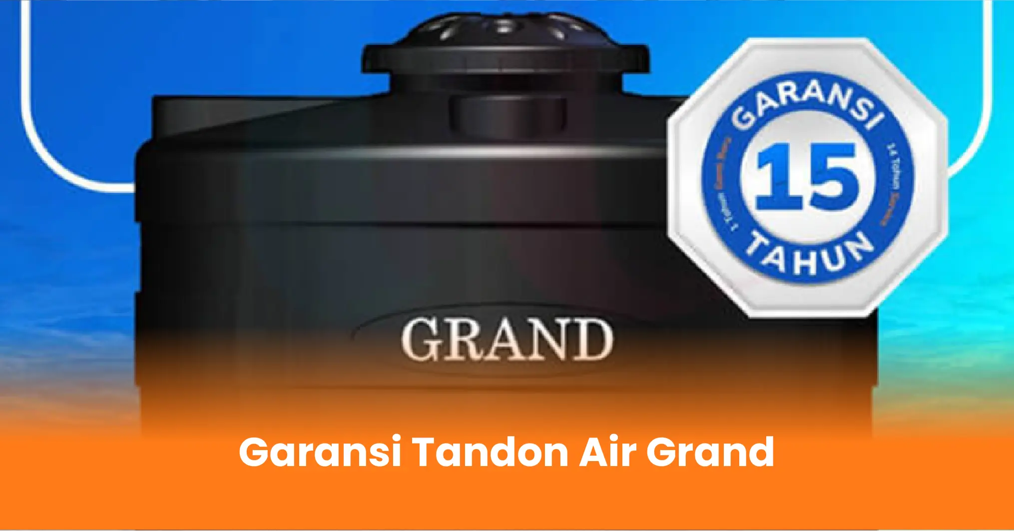 Garansi Tandon Air Grand