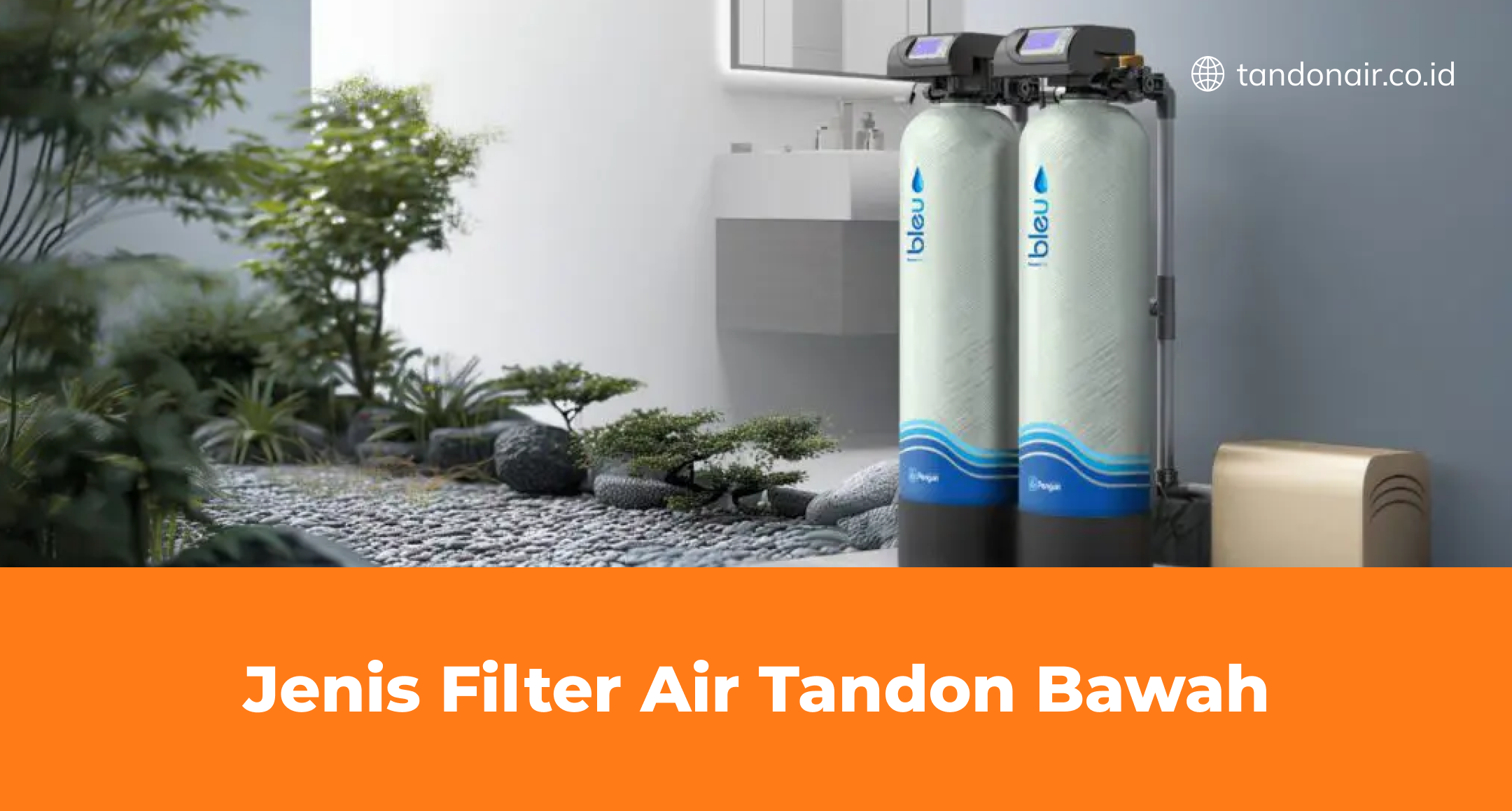 Jenis Filter Air Tandon Bawah