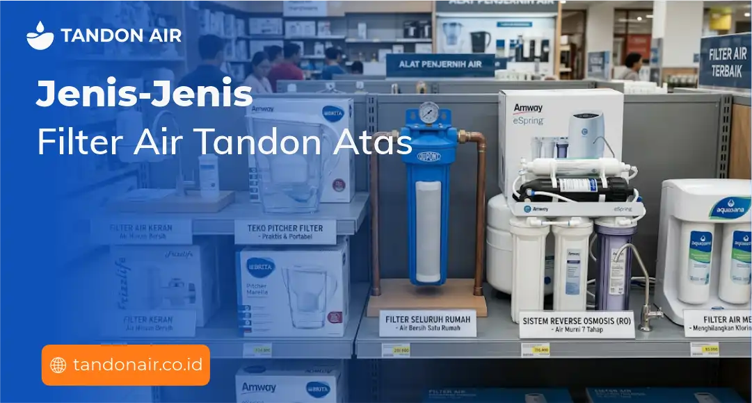 Jenis-Jenis Filter Air Tandon Atas