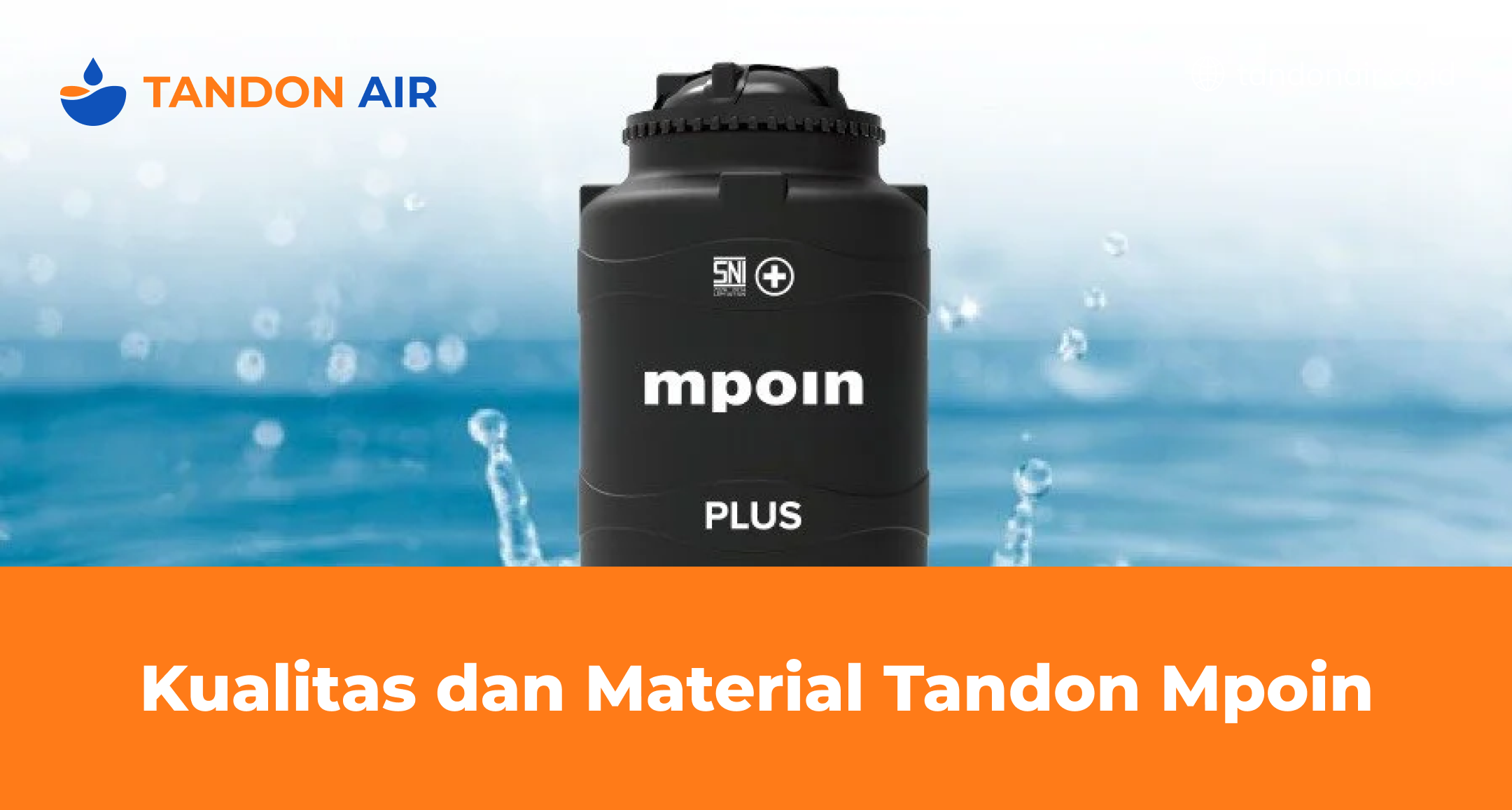 Kualitas dan Material Tandon Mpoin