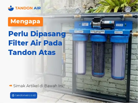 Mengapa Perlu Dipasang Filter Air Pada Tandon Atas