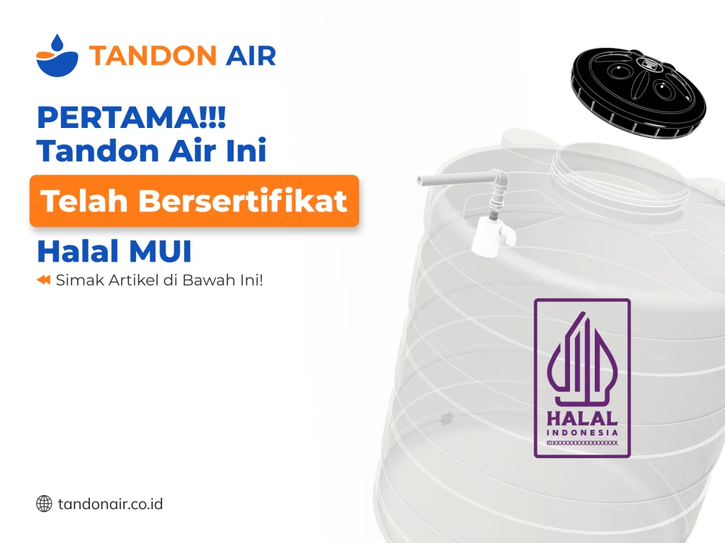 PERTAMA!!! Tandon Air Ini Telah Bersertifikat Halal MUI