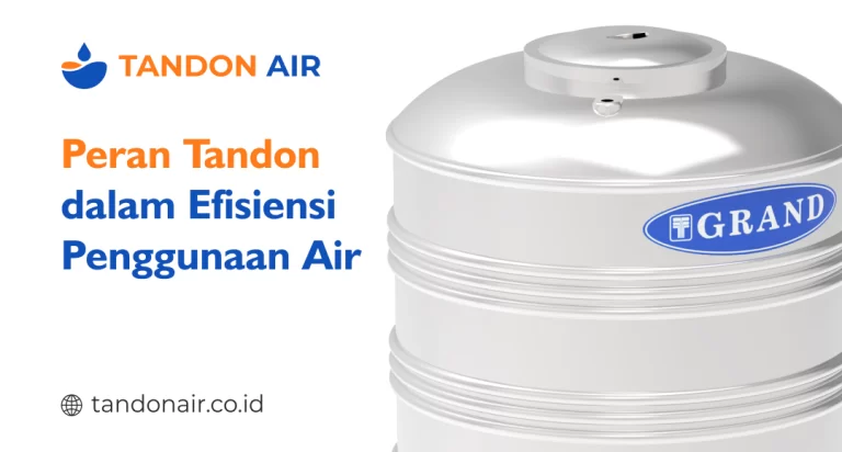 Peran Tandon dalam Efisiensi Penggunaan Air
