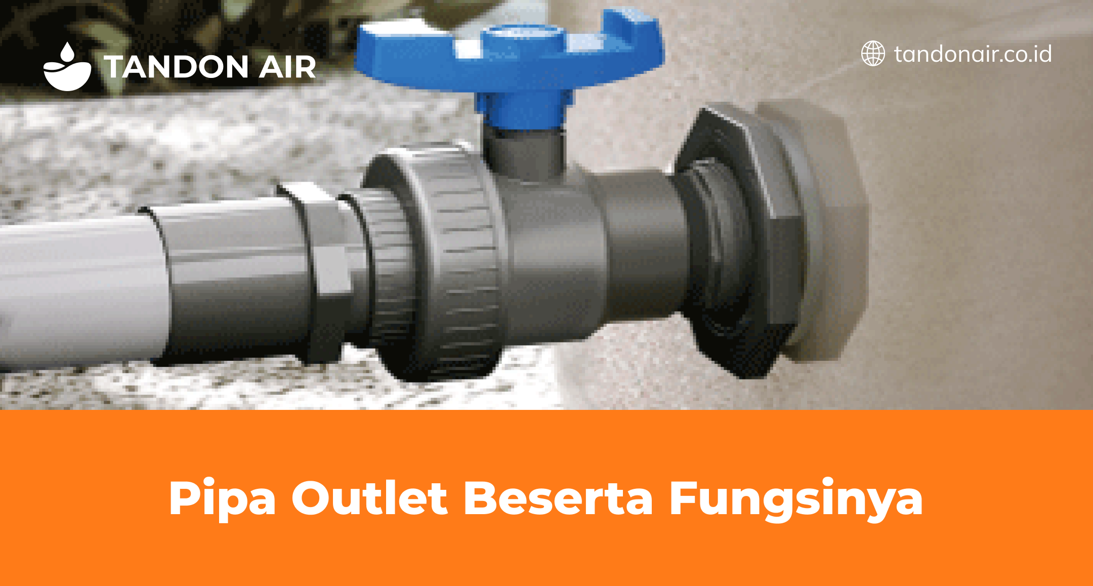 Pipa Outlet Beserta Fungsinya