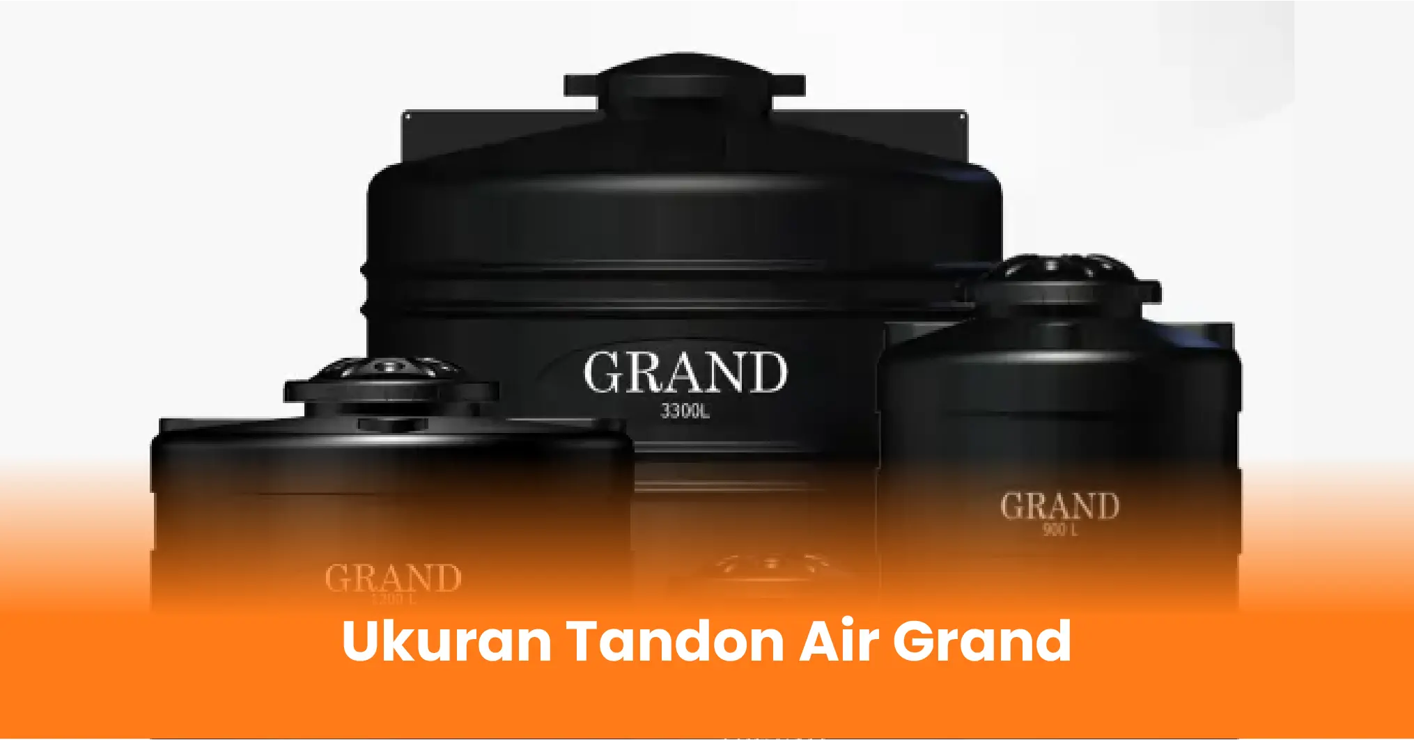 Ukuran Tandon Air Grand