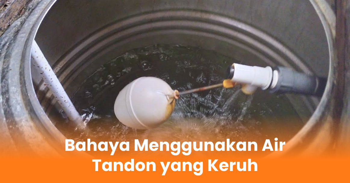 Bahaya Menggunakan Air Tandon yang Keruh