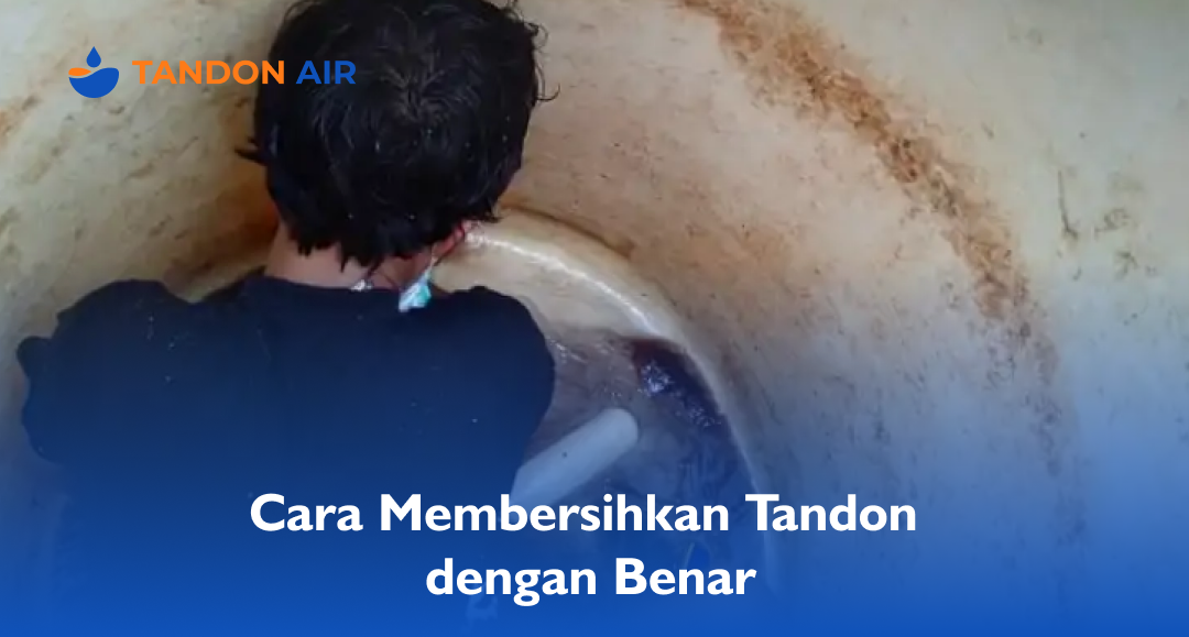 Cara Membersihkan Tandon dengan Benar