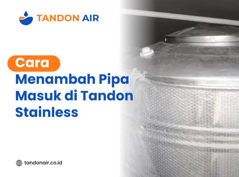 Cara Menambah Pipa Masuk di Tandon Stainless