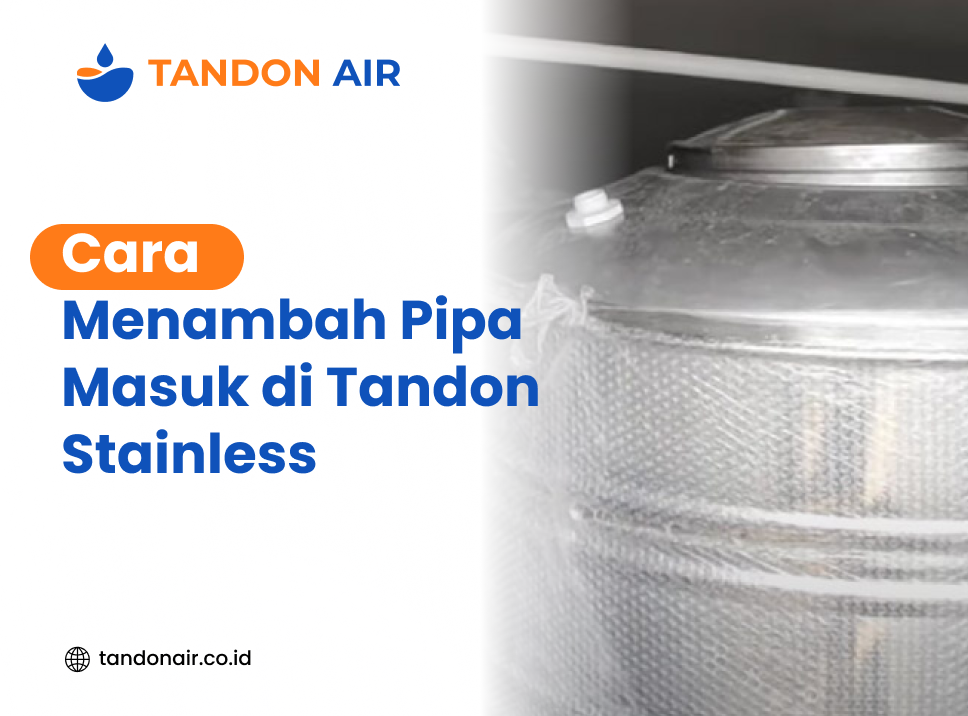Cara Menambah Pipa Masuk di Tandon Stainless