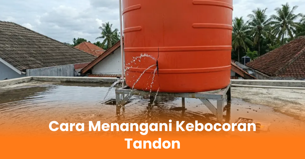 Cara Menangani Kebocoran Tandon