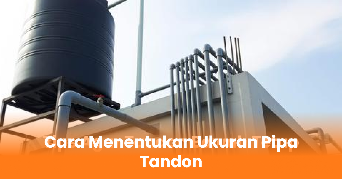Cara Menentukan Ukuran Pipa Tandon