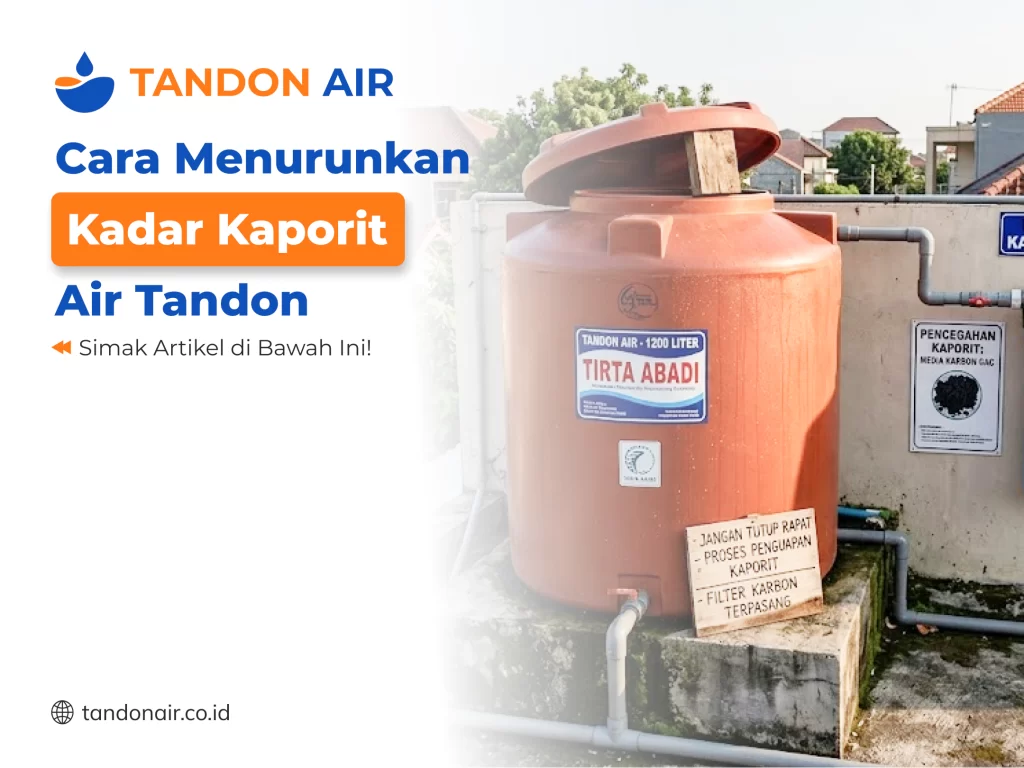 Cara Menurunkan Kadar Kaporit Air Tandon