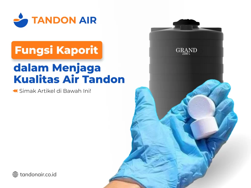 Fungsi Kaporit dalam Menjaga Kualitas Air Tandon