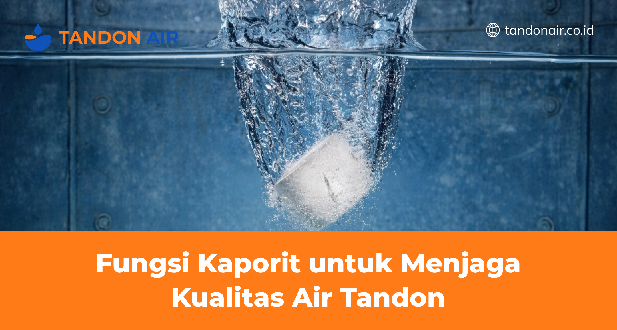 Fungsi Kaporit untuk Menjaga Kualitas Air Tandon
