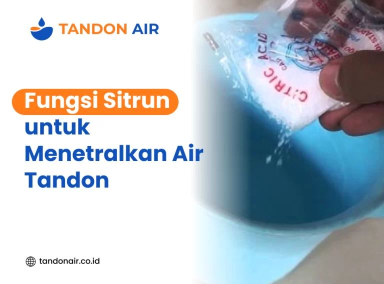 Fungsi Sitrun untuk Menetralkan Air Tandon