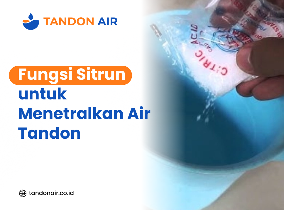 Fungsi Sitrun untuk Menetralkan Air Tandon