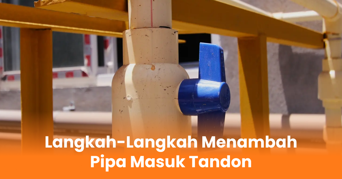 Langkah-Langkah Menambah Pipa Masuk Tandon
