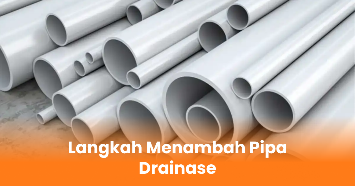 Langkah Menambah Pipa Drainase