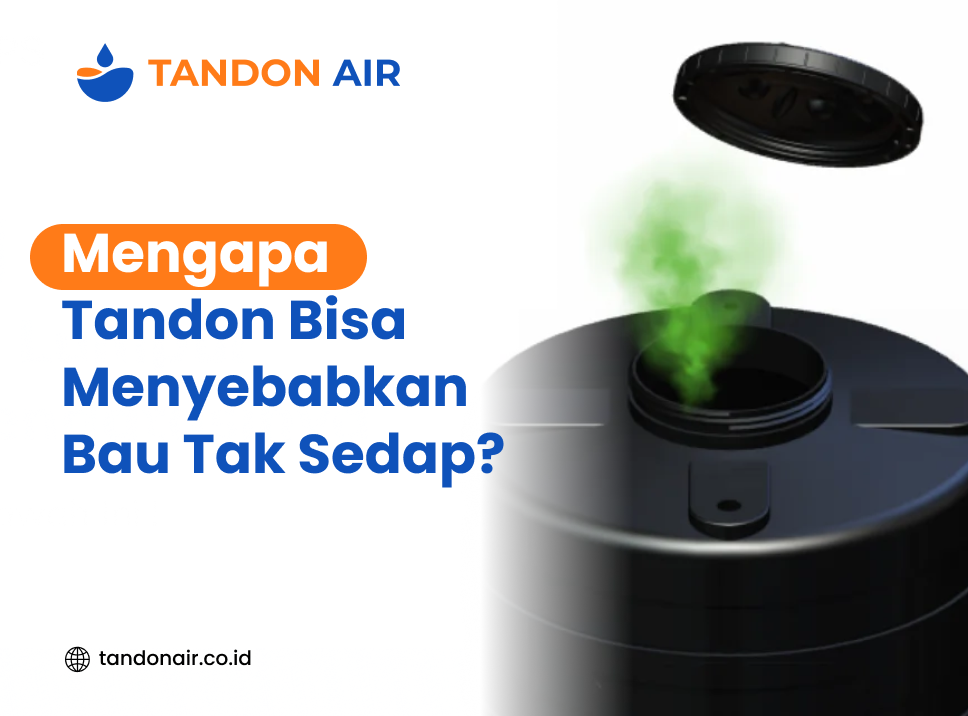 Mengapa Tandon Bisa Menyebabkan Bau Tak Sedap
