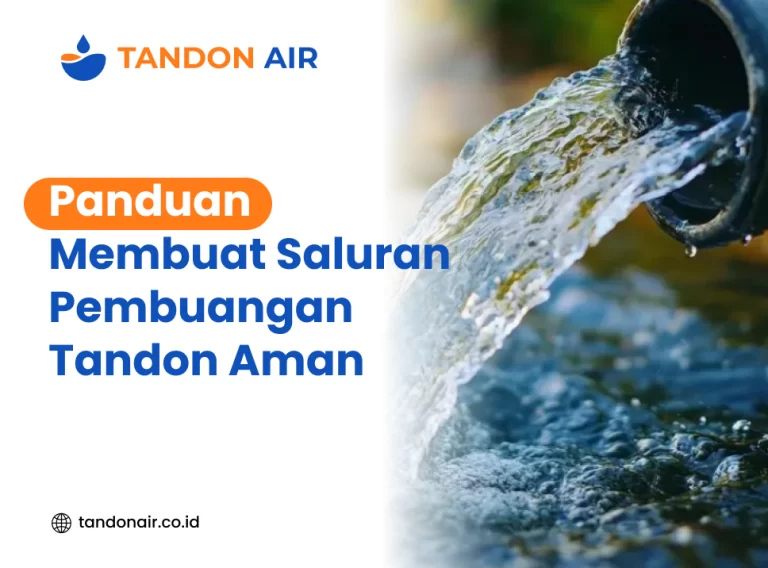 Panduan Membuat Saluran Pembuangan Tandon Aman