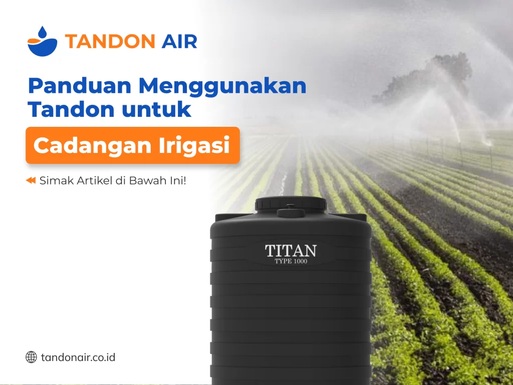Panduan Menggunakan Tandon untuk Cadangan Irigasi