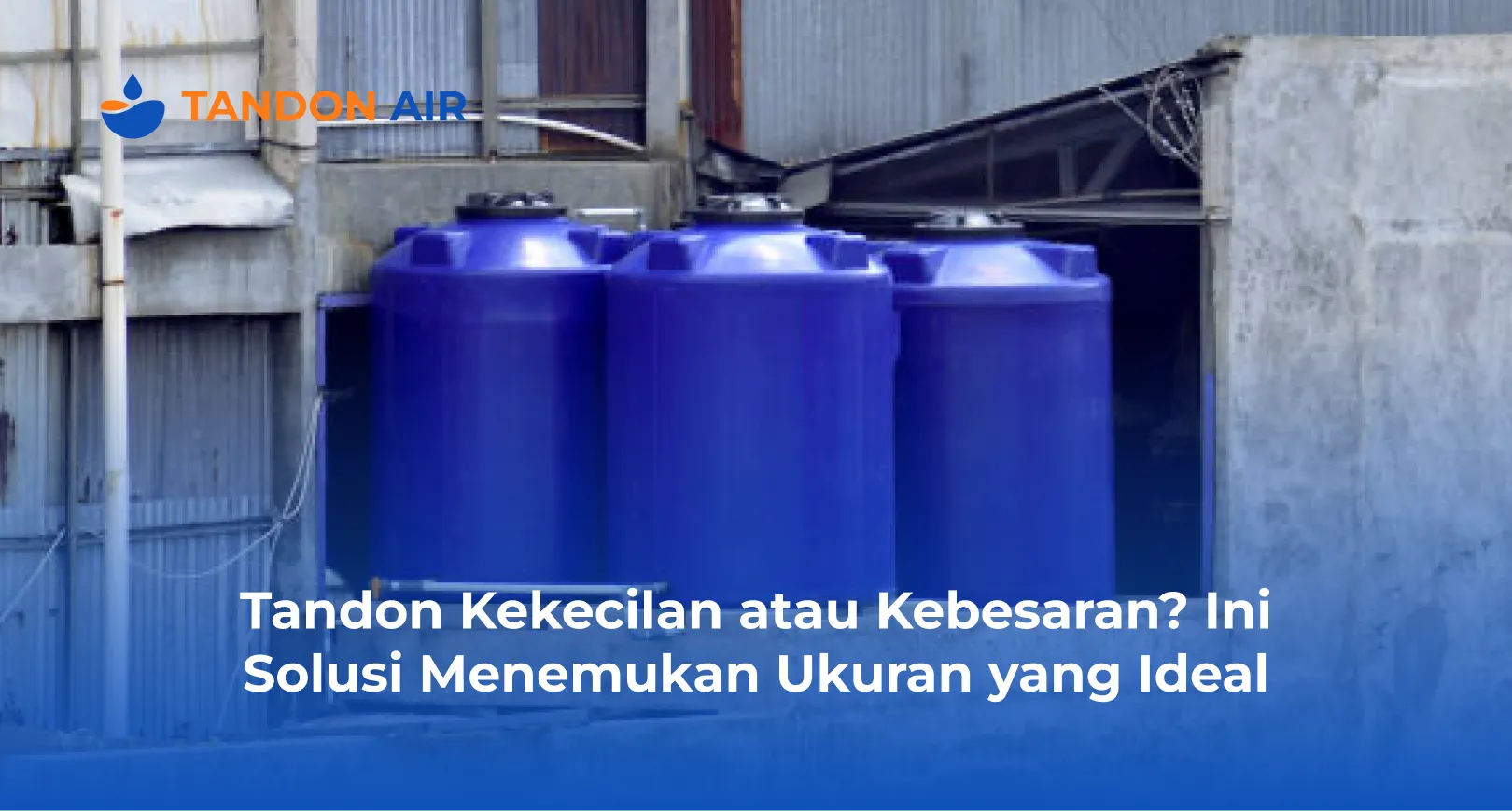 Tandon Kekecilan atau Kebesaran? Ini Solusi Menemukan Ukuran yang Ideal!