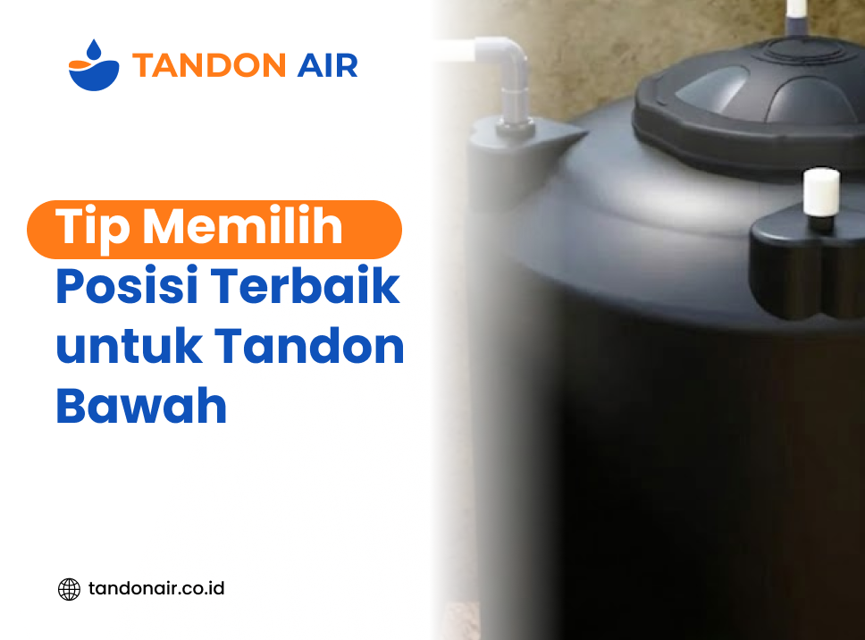 Tips Memilih Posisi Terbaik untuk Tandon Bawah