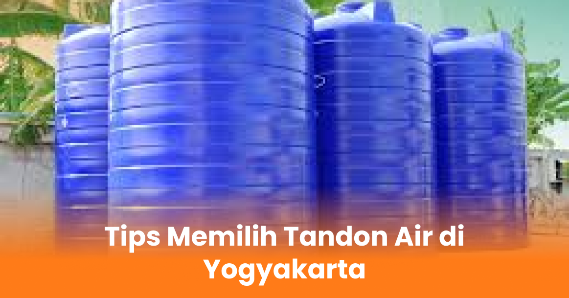Tips Memilih Tandon Air di Yogyakarta