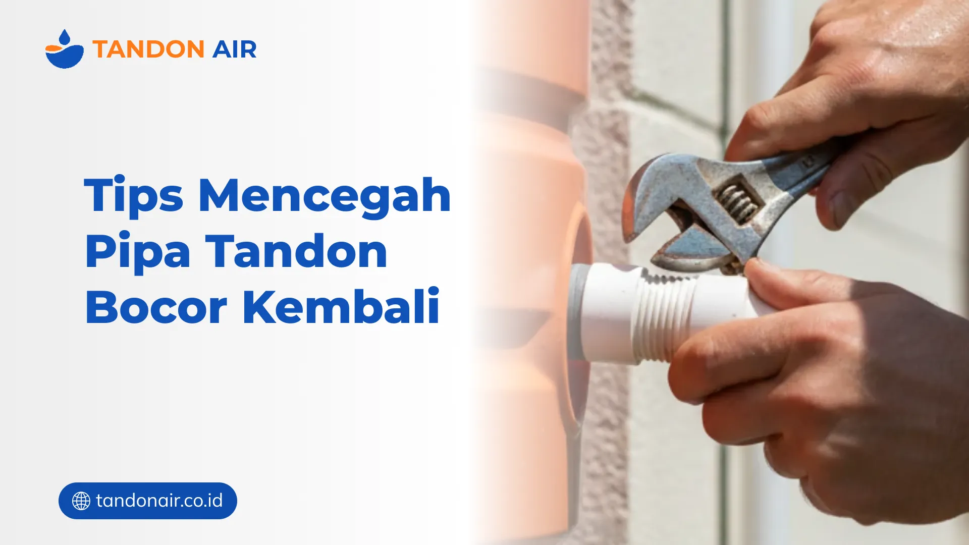 Tips Mencegah Pipa Tandon Bocor Kembali