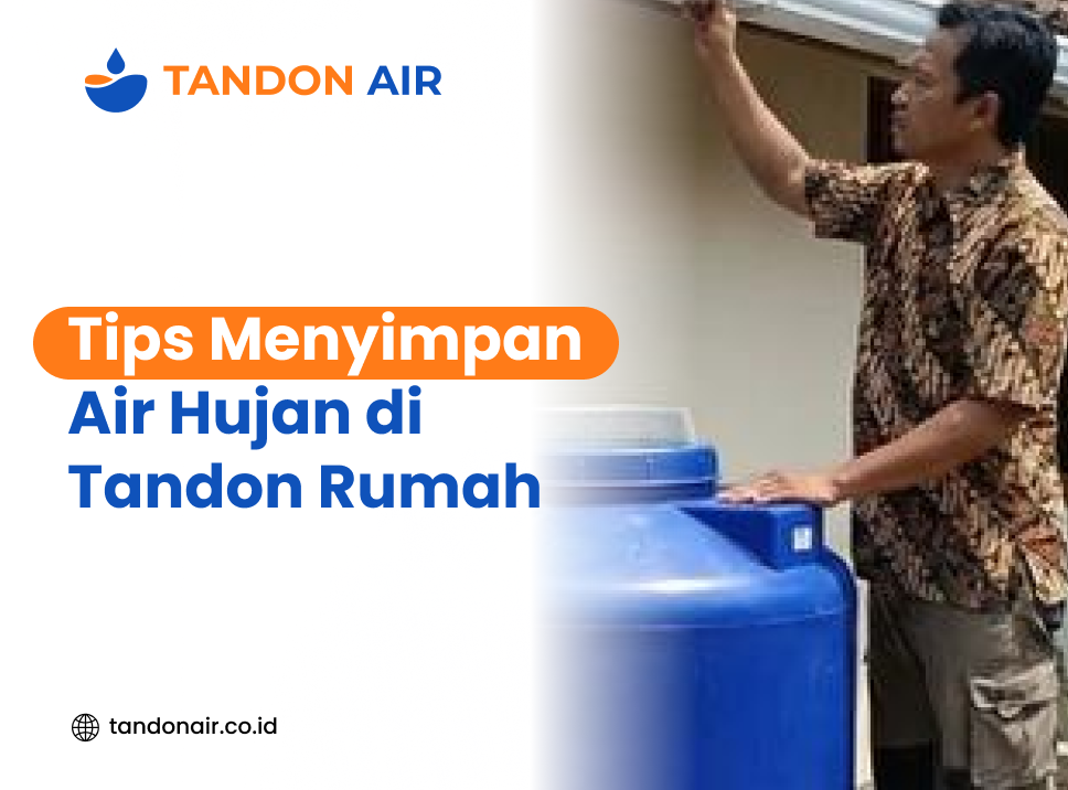 Tips Menyimpan Air Hujan di Tandon Rumah