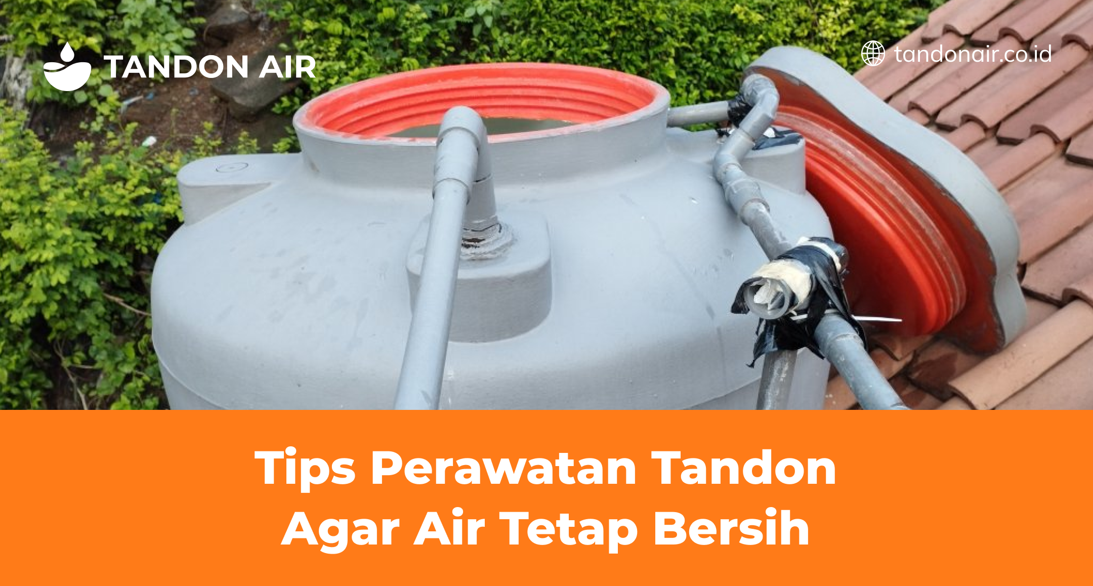 Tips Perawatan Tandon Agar Air Tetap Bersih