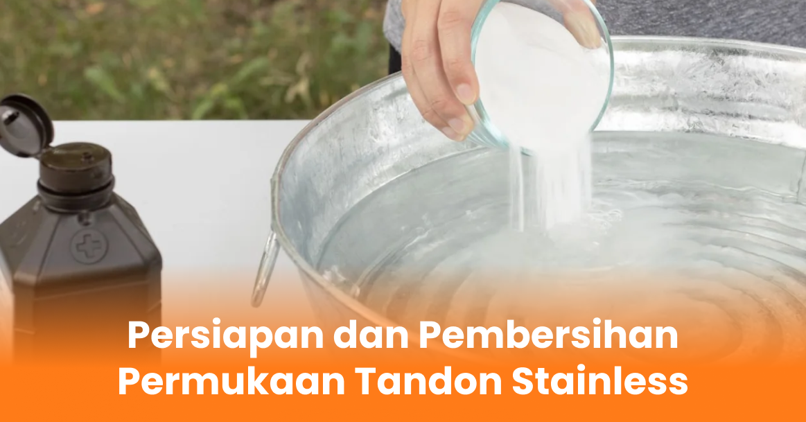 Persiapan dan Pembersihan Permukaan Tandon Stainless