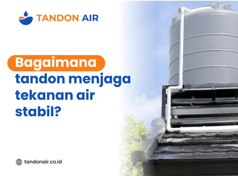 Bagaimana tandon menjaga tekanan air stabil?