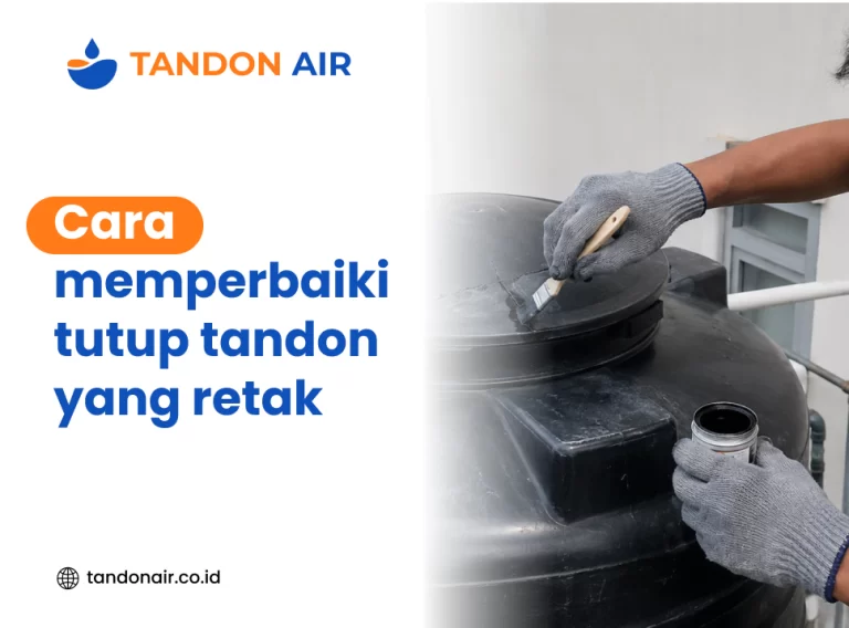 Cara memperbaiki tutup tandon yang retak