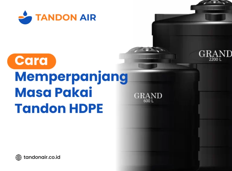 Cara memperpanjang masa pakai tandon HDPE