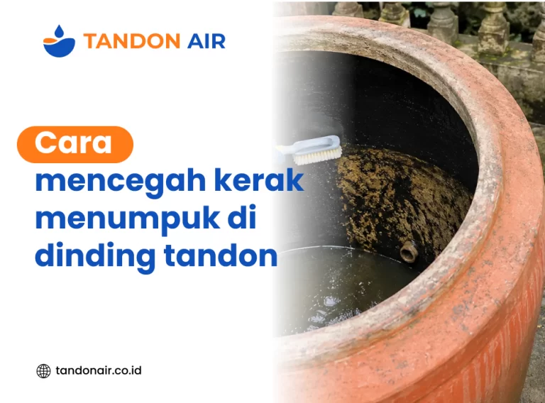 Cara mencegah kerak menumpuk di dinding tandon