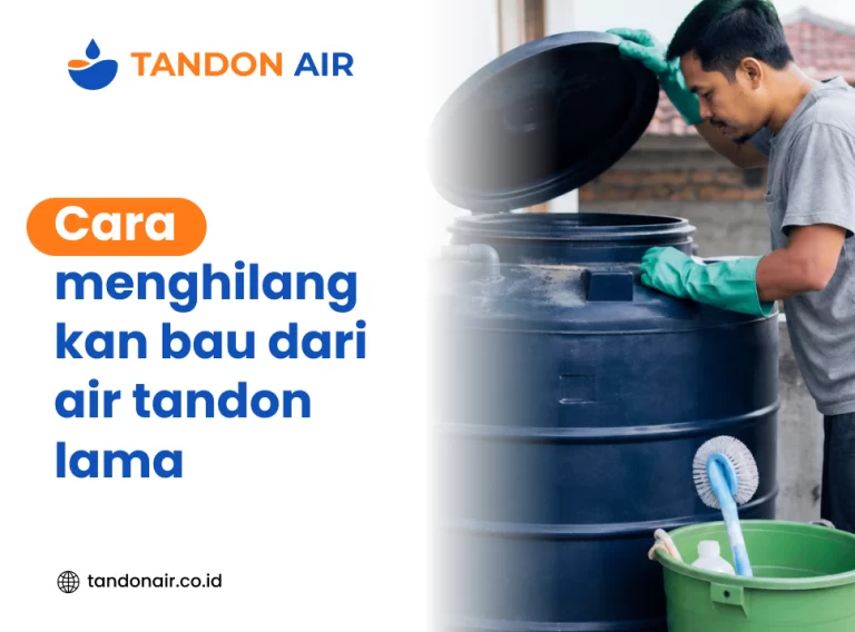 Cara menghilangkan bau dari air tandon lama