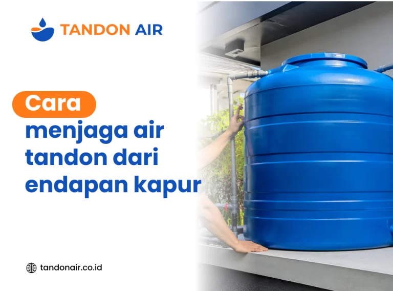 Cara menjaga air tandon dari endapan kapur