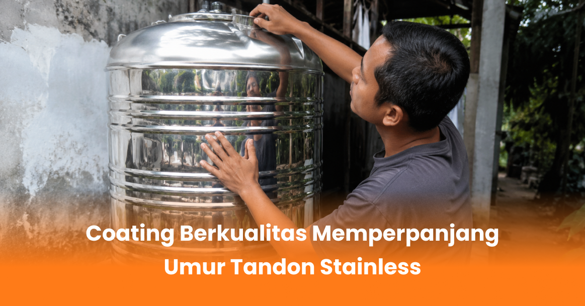 Coating Berkualitas Memperpanjang Umur Tandon Stainless
