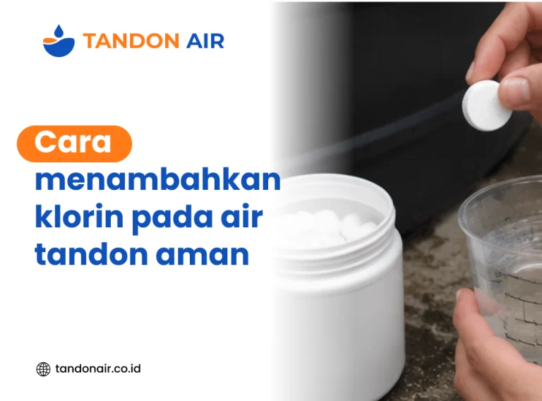 Cara menambahkan klorin pada air tandon aman